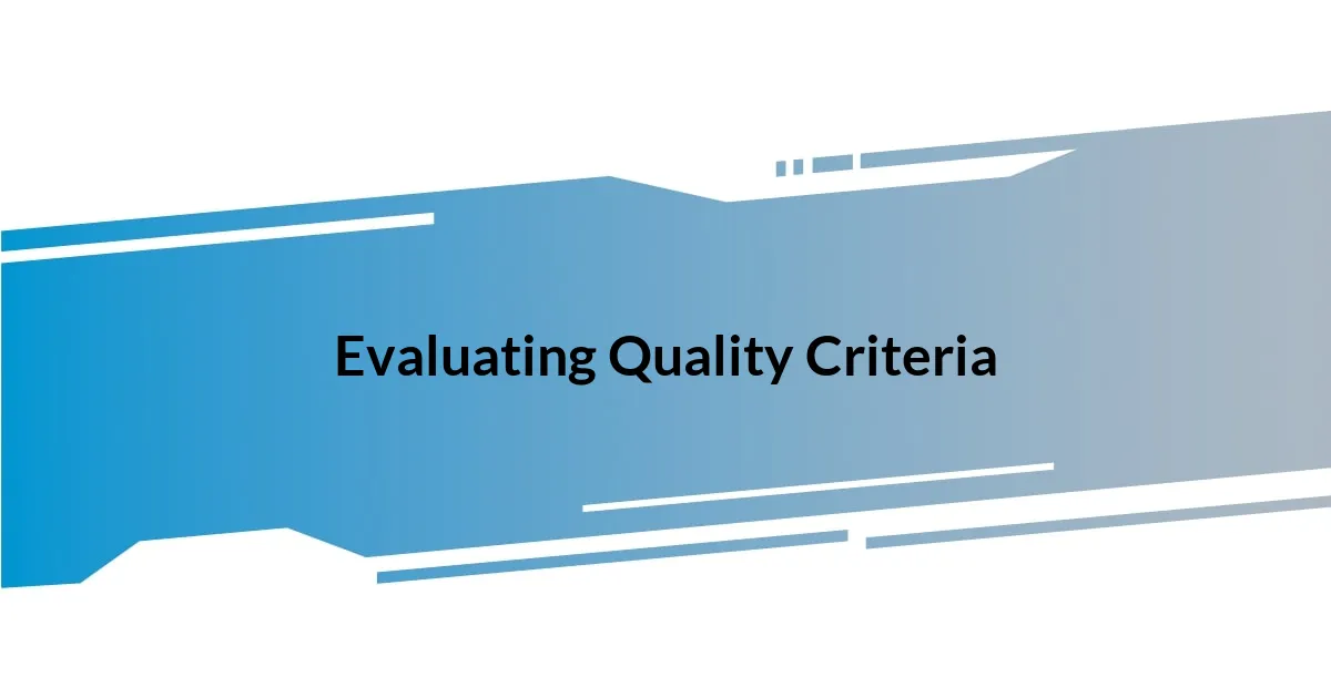 Evaluating Quality Criteria