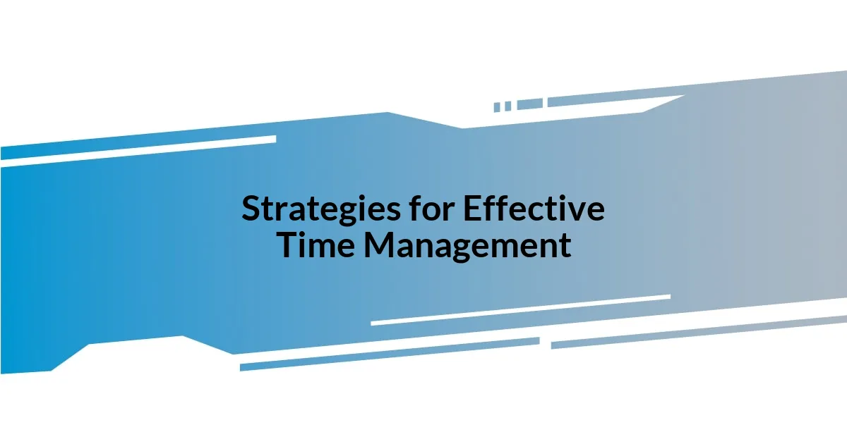 Strategies for Effective Time Management