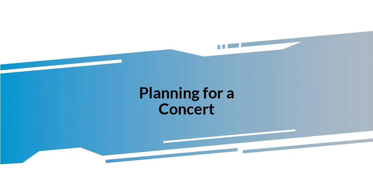 Planning for a Concert