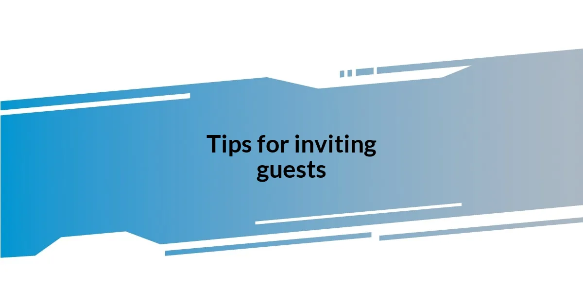 Tips for inviting guests